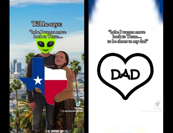 two tiktok screenshots that say “till he says babe I wanna move back to Texas to be closer to my dad”